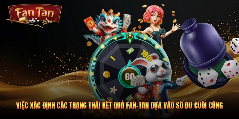 Việc xác định các trạng thái kết quả fan-tan dựa vào số dư cuối cùng 